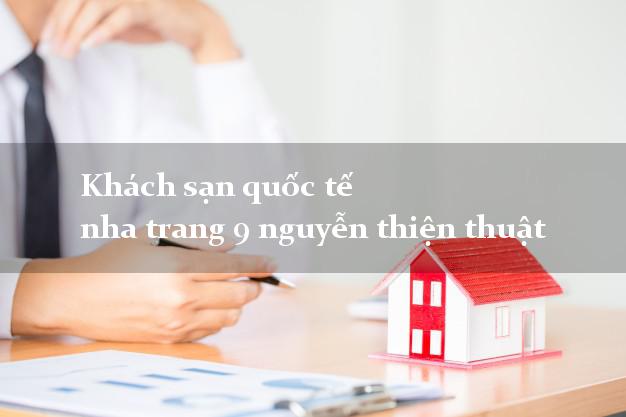 Khách sạn quốc tế nha trang 9 nguyễn thiện thuật