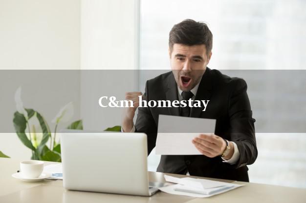 C&m homestay