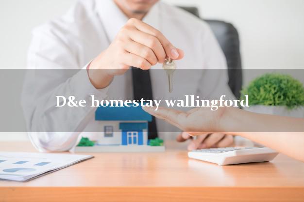 D&e homestay wallingford