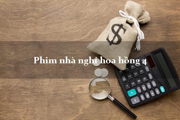 Phim nhà nghỉ hoa hồng 4