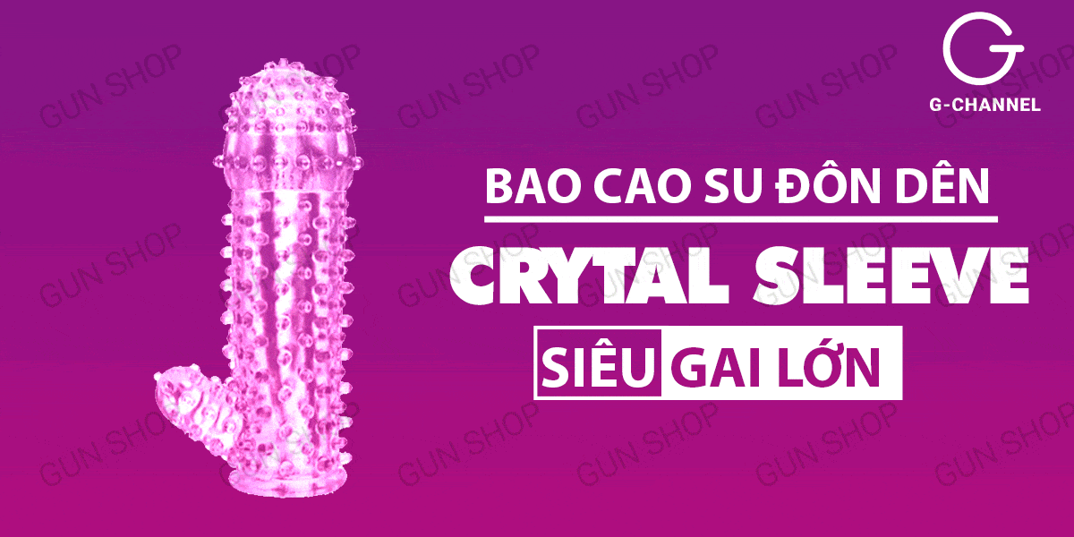 Bao cao su đôn dên Crytal Sleeve silicon gai mềm tăng khoái cảm