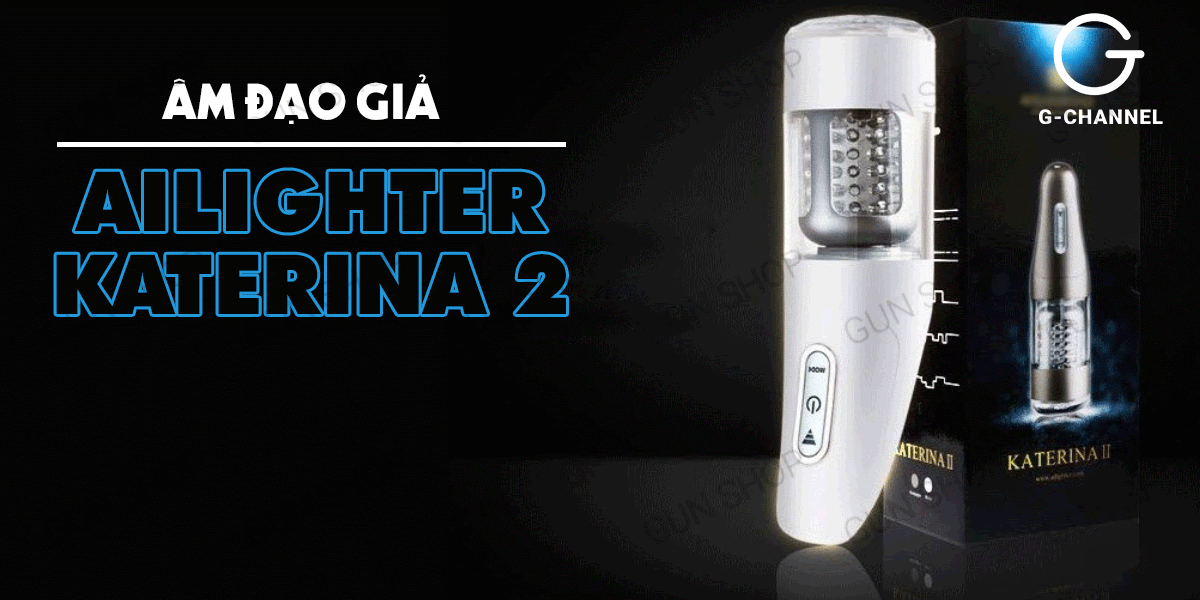 Âm đạo giả tự động đa chế độ sạc điện Ailighter Katerina 2 siêu thực