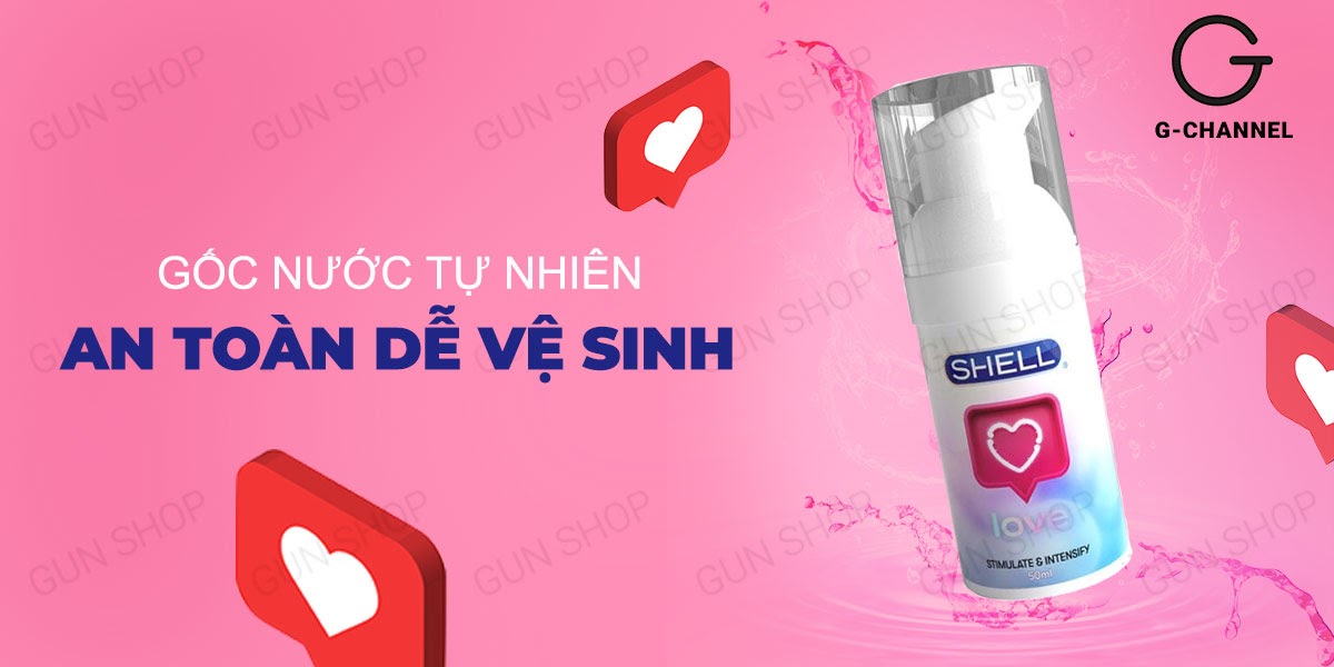 Gel bôi trơn nữ Shell Love 50ml tăng khoái cảm dễ dàng an toàn