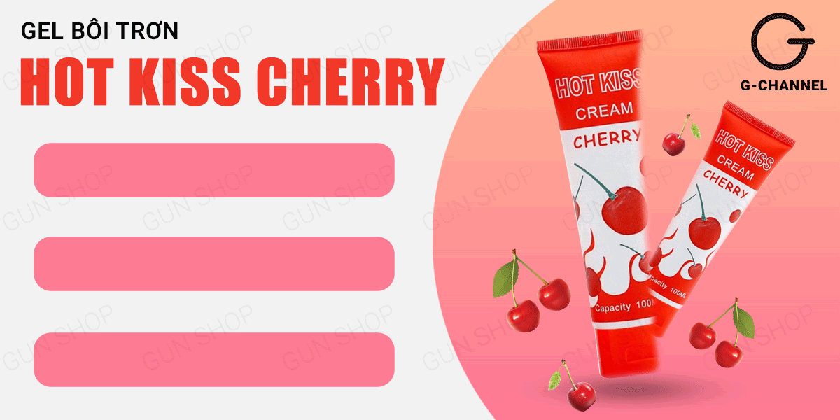 Gel Bôi Trơn Hot Kiss Cherry 100ml Cao Cấp Mượt Mà Hưng Phấn