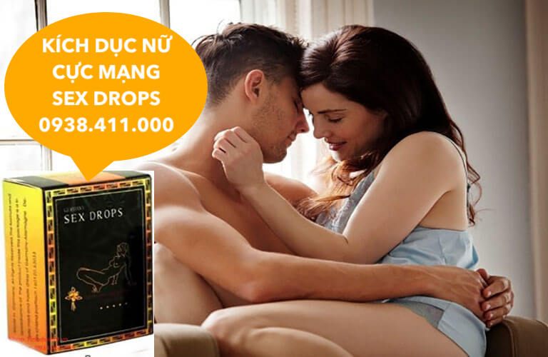  Đại lý Sex Drops thuốc kích dục nữ lên đỉnh dạng nước không mùi cực mạnh có tốt không?