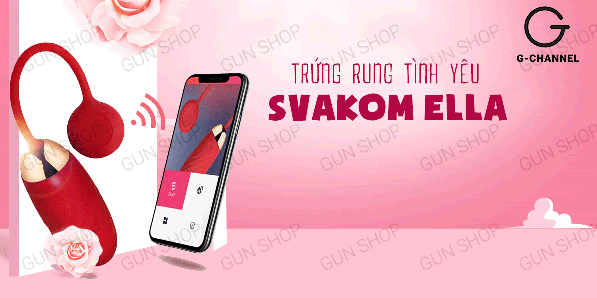 Trứng rung Svakom Ella Neo sạc điện ứng dụng điều khiển mạnh