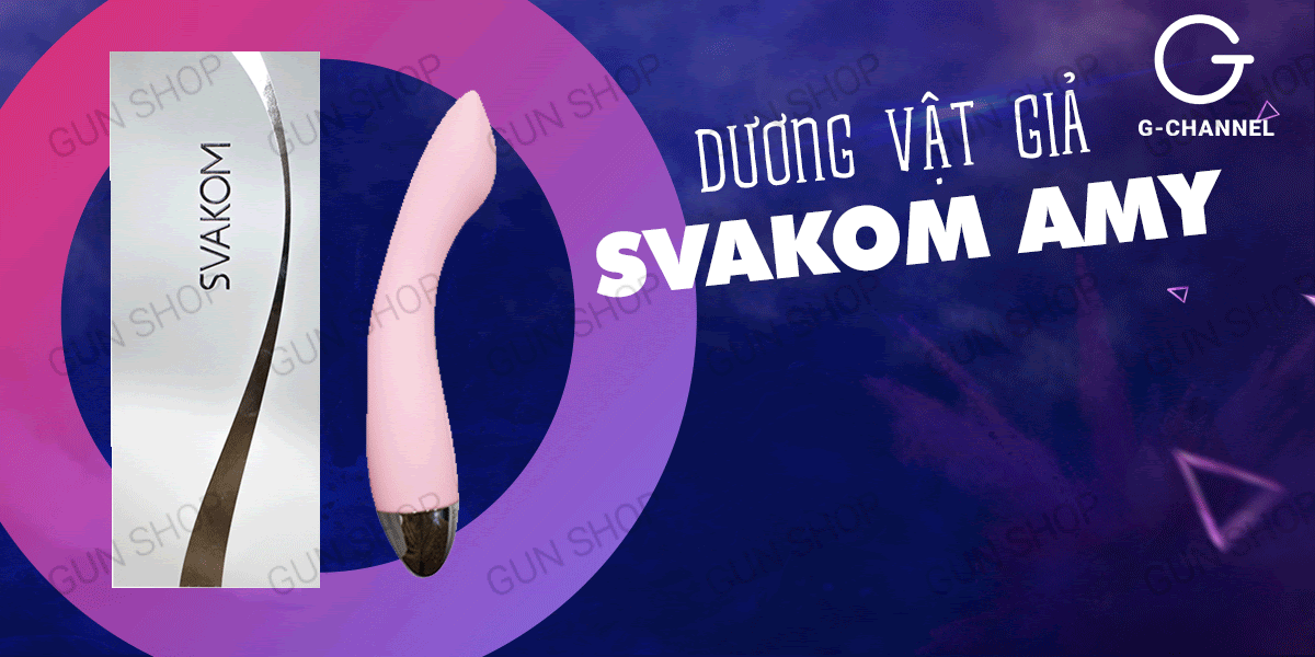  Thông tin Dương vật giả rung mạnh dùng sạc - Svakom Amy chính hãng